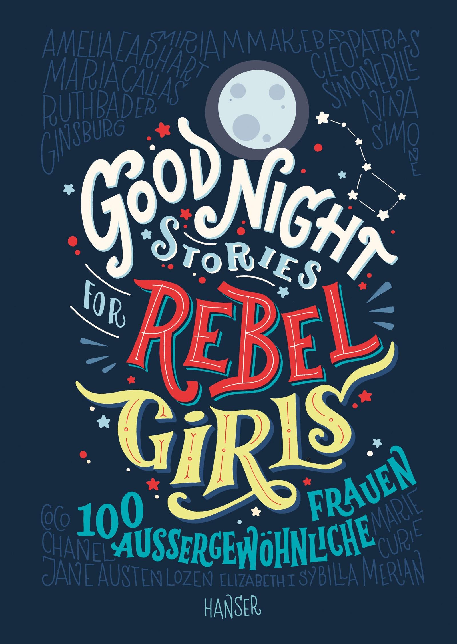 Good Night Stories for Rebel Girls. Bd.1 100 außergewöhnliche Frauen
